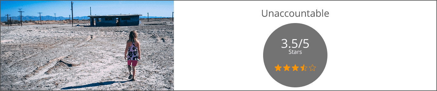 Unaccountable - Documentary Review - Indie Shorts Mag - Documentary Review Site - Final Score