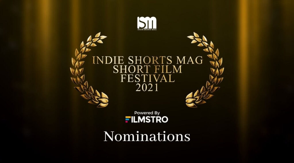 Indie Shorts Mag Short Film Festival (ISMSFF) 2021 Announces Official Nominations