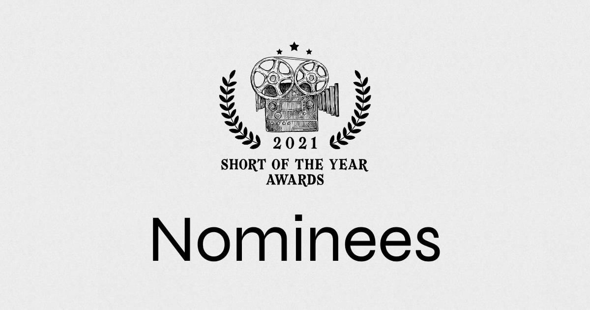 Announcing The Nominees For Short Of The Year Awards 2021