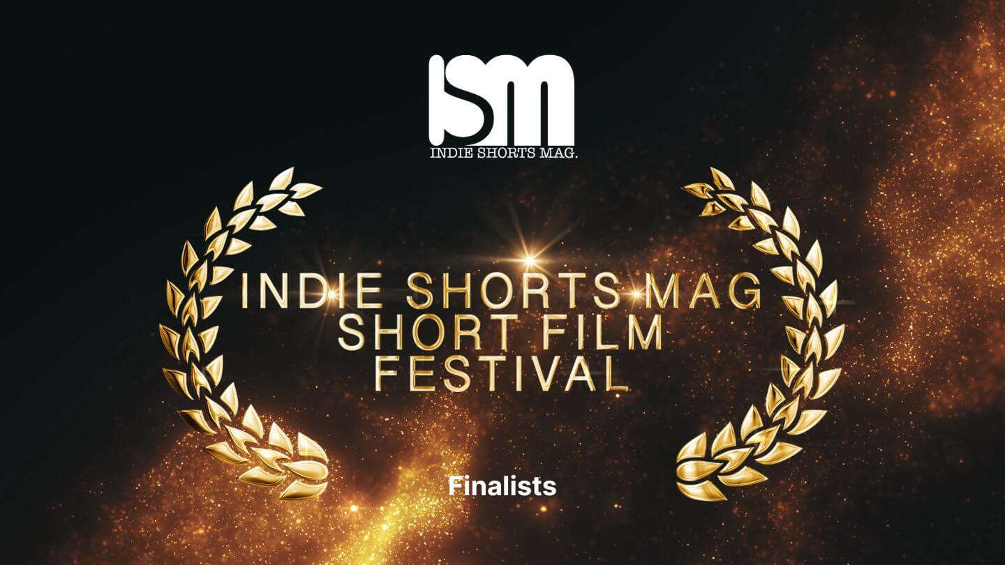 The Excitement Peaks- Unveiling the Finalists of the Indie Shorts Mag Short Film Festival 2025